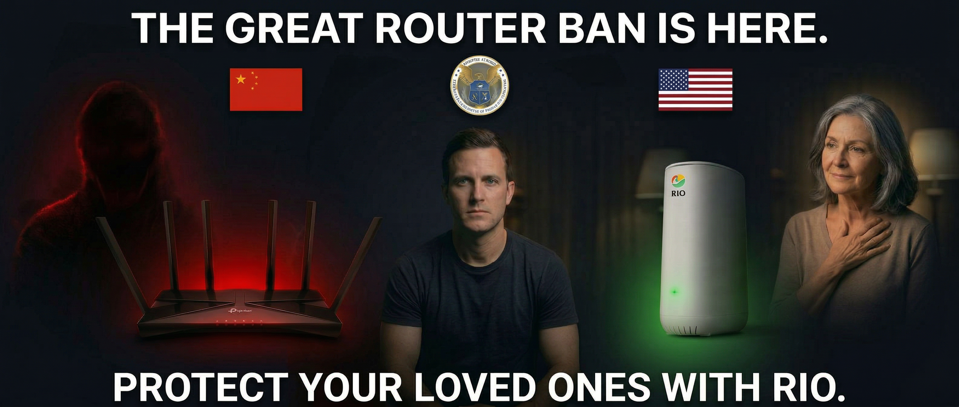 The Great Router Ban Is Here. If You Have Rio, You're Ahead. What About Your Loved Ones?